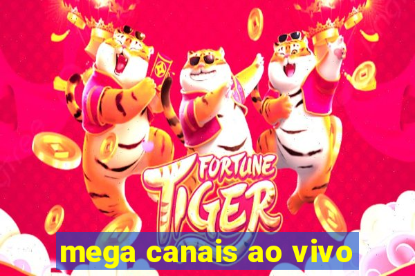 mega canais ao vivo